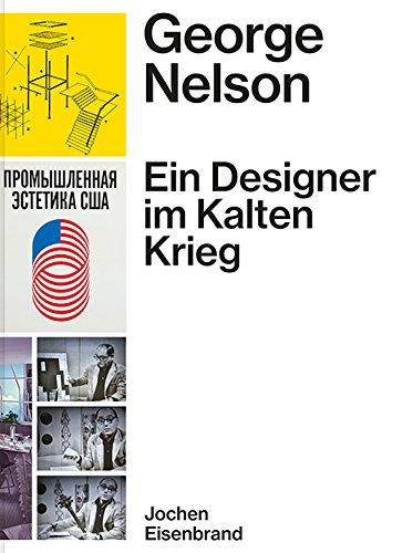 George Nelson Ein Designer im Kalten Krieg Architecture