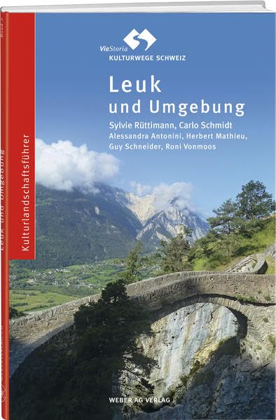 Leuk und Umgebung: Via-Storia Kulturlandschaftsführer Leisure, Home & Garden