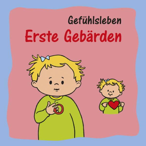 Erste Gebärden: Gefühlsleben Children's books
