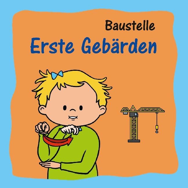 Erste Gebärden: Baustelle in Gebärdensprache Children's books