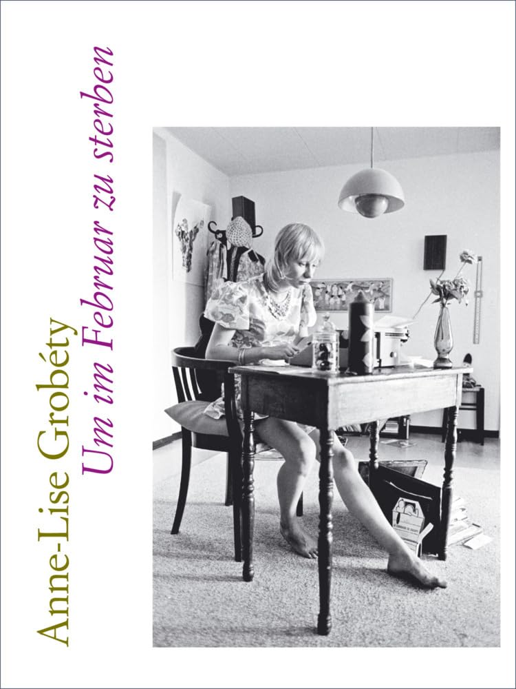 Um im Februar zu sterben: Roman - Grobéty, Anne-Lise book