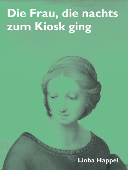 Die Frau, die nachts zum Kiosk ging: Novelle Contemporary literature