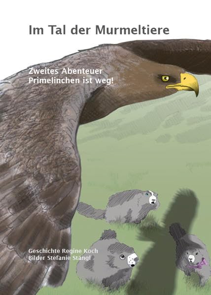 Im Tal der Murmeltiere: Zweites Abenteuer Primelinchen ist weg! Contemporary literature