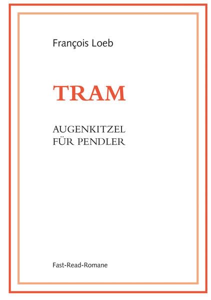 TRAM: Augenkitzel für Pendler Contemporary literature