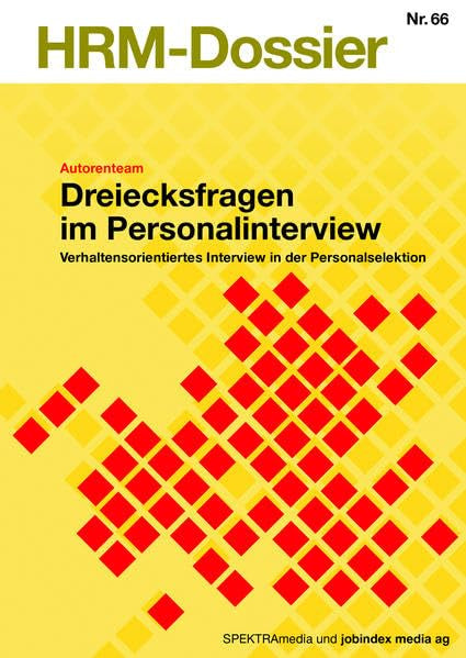 Dreiecksfragen im Personalinterview: Verhaltensorientiertes Interview in der Personalselektion (HRM-Dossier) Law