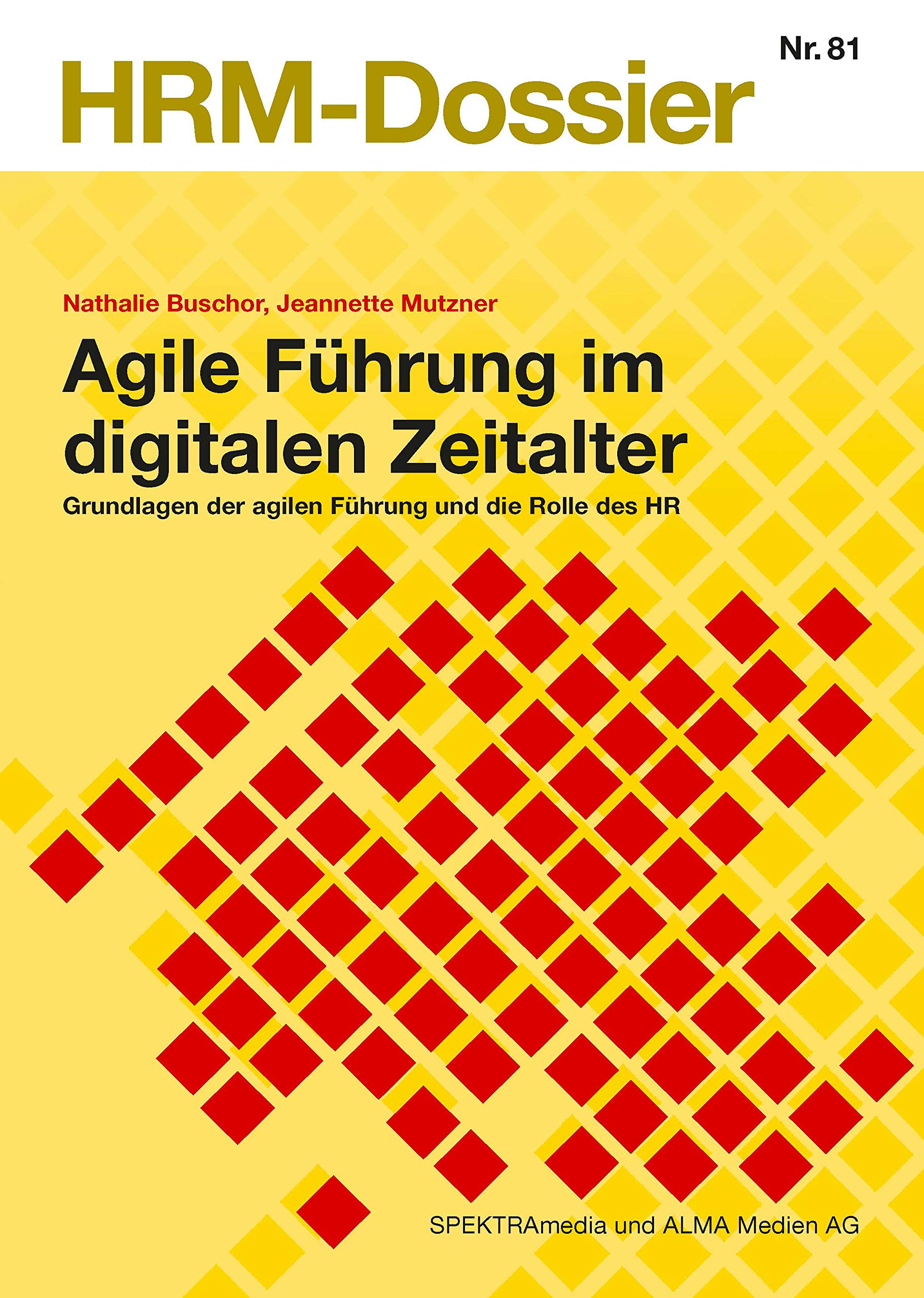Agile Führung im digitalen Zeitalter: Grundlagen der agilen Führung und die Rolle des HR (HRM-Dossier) Law