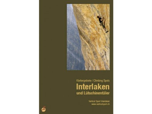 Interlaken und Lütschinentäler: Klettergebiete Leisure, Home & Garden
