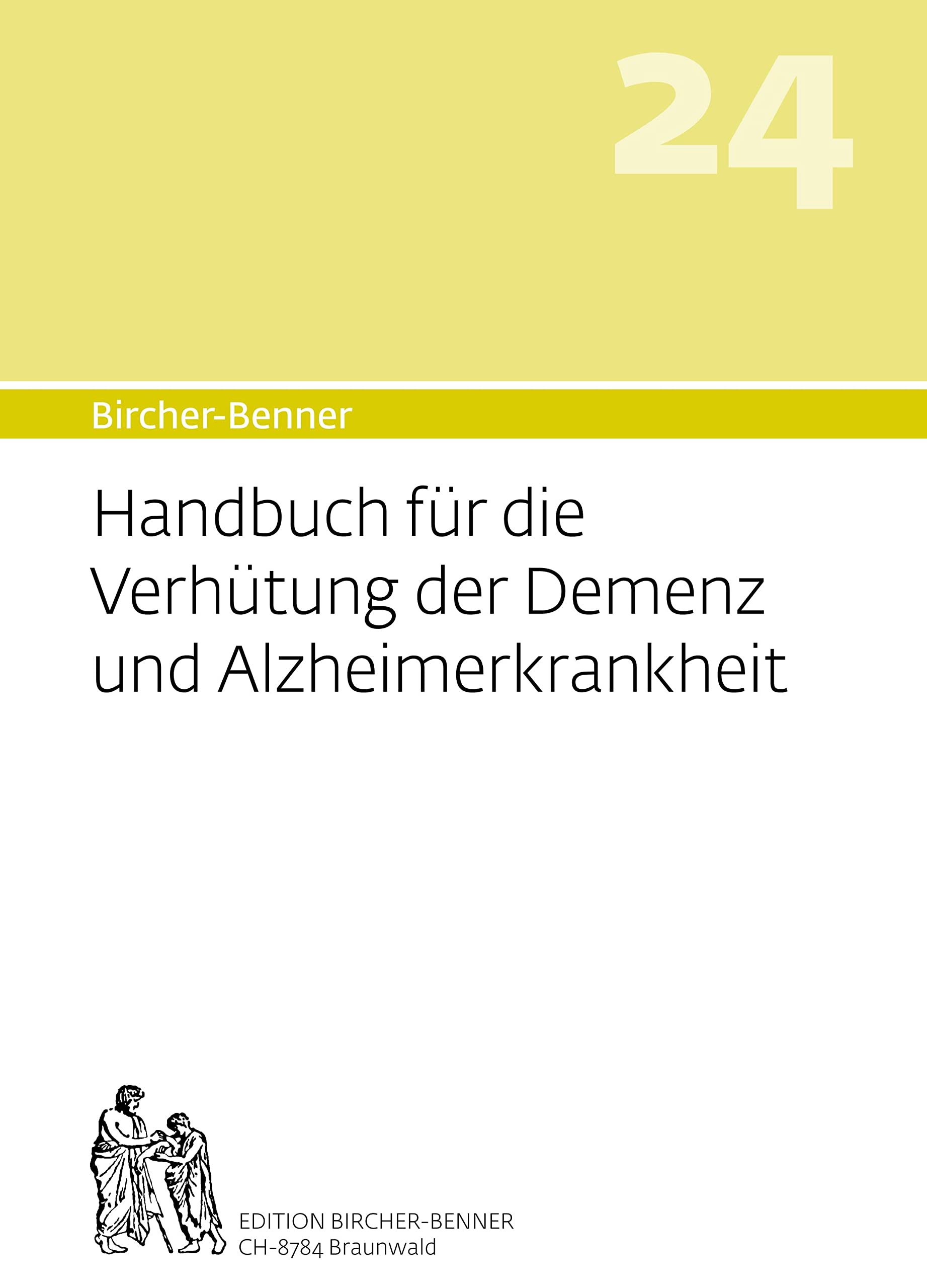 Bircher-Benner Handbuch Nr. 24 für die Verhütung der Demenz und Alzheimerkrankheit: Diätanleitungen zur Verhütung und Therapie mit Rezepteil, ... einem ärztlichen Zentrum modernster Heilkunst Medicine