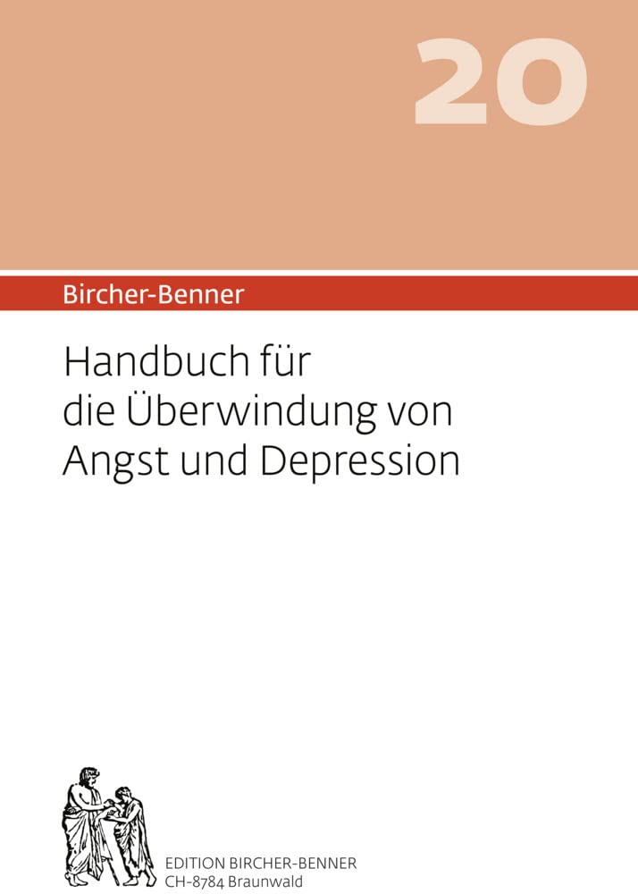 Bircher-Benner 20 Handbuch für die Überwindung von Angst und Depression: Handbuch für die Überwindung von Angst und Depression Medicine