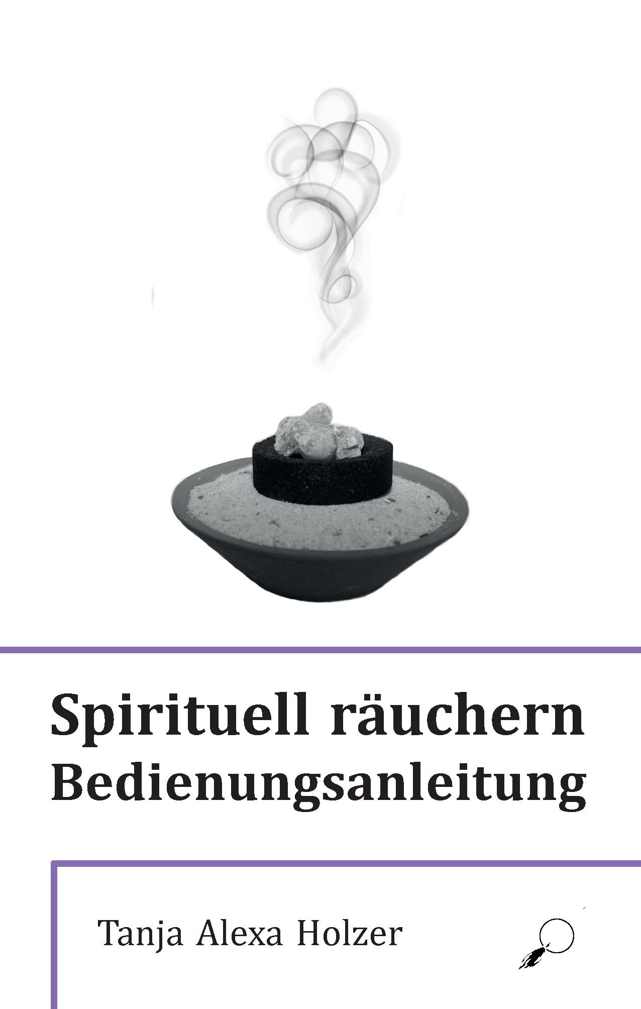 Spirituell räuchern: Bedienungsanleitung Religion & Esotericism