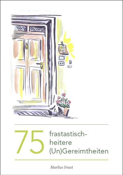 75 frastastisch-heitere (Un)Gereimtheiten Poetry