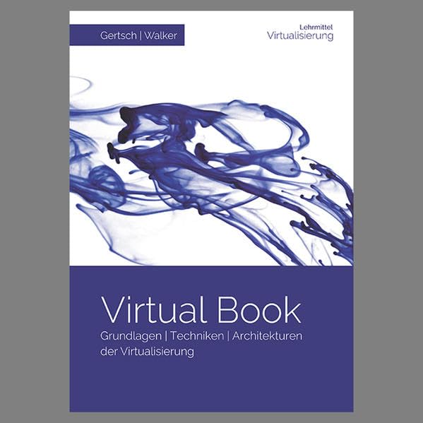 Virtual Book: Grundlagen / Technik / Architekturen der Virtualisierung Computer Science