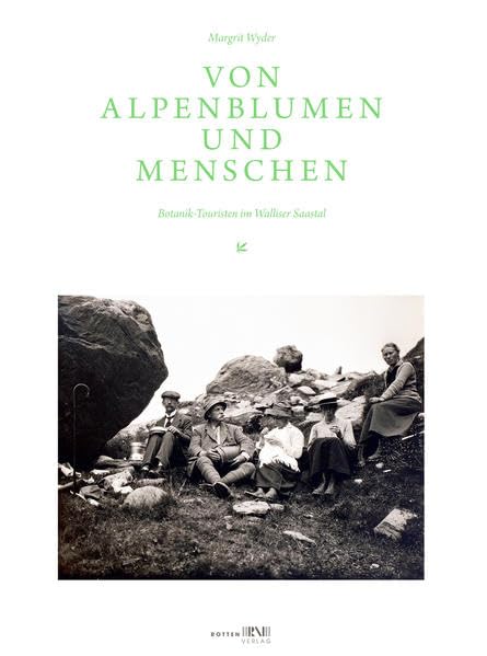Von Alpenblumen und Menschen: Botanik-Touristen im Walliser Saastal Natural Sciences