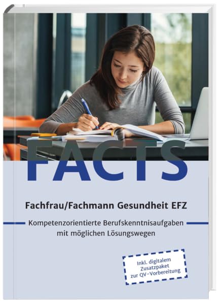 FACTS Fachfrau/Fachmann Gesundheit EFZ: Kompetenzorientierte Berufskenntnisaufgaben mit möglichen Lösungswegen Medicine