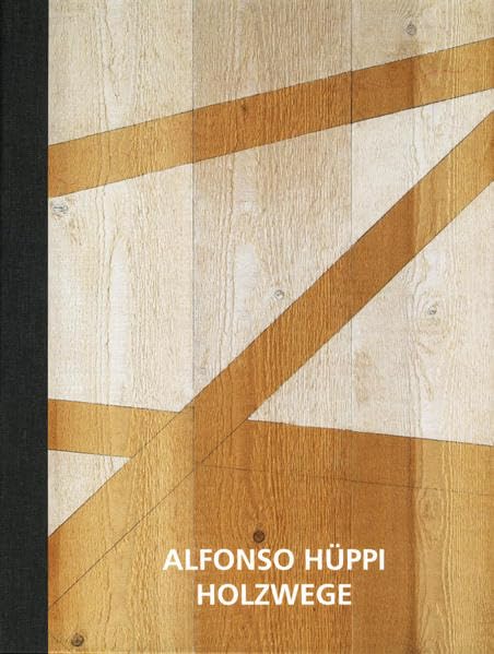 Alfonso Hüppi Holzwege book