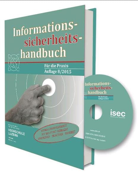 Informations-Sicherheits-Handbuch: Informationssicherheit auf den Punkt gebracht Angemessen-Praktisch-Konkret Computer Science