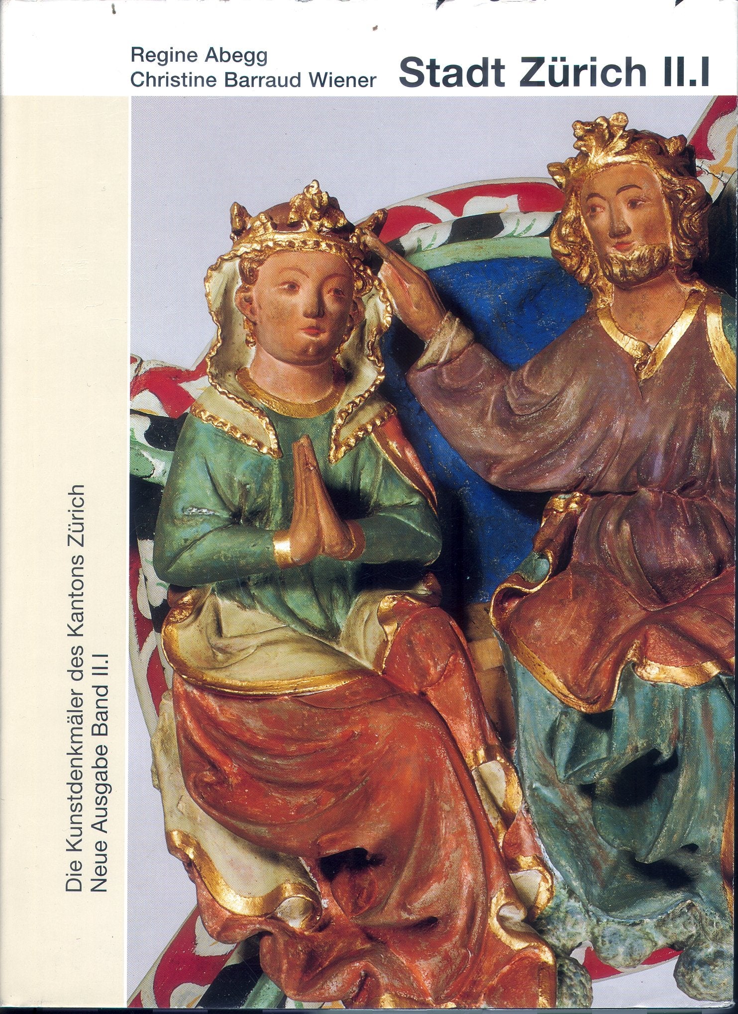 Die Kunstdenkmäler des Kantons Zürich, Neue Ausgabe Band II.I: Stadt Zürich II.I, Altstadt links der Limmat - Sakralbauten (Kunstdenkmäler der Schweiz) Architecture