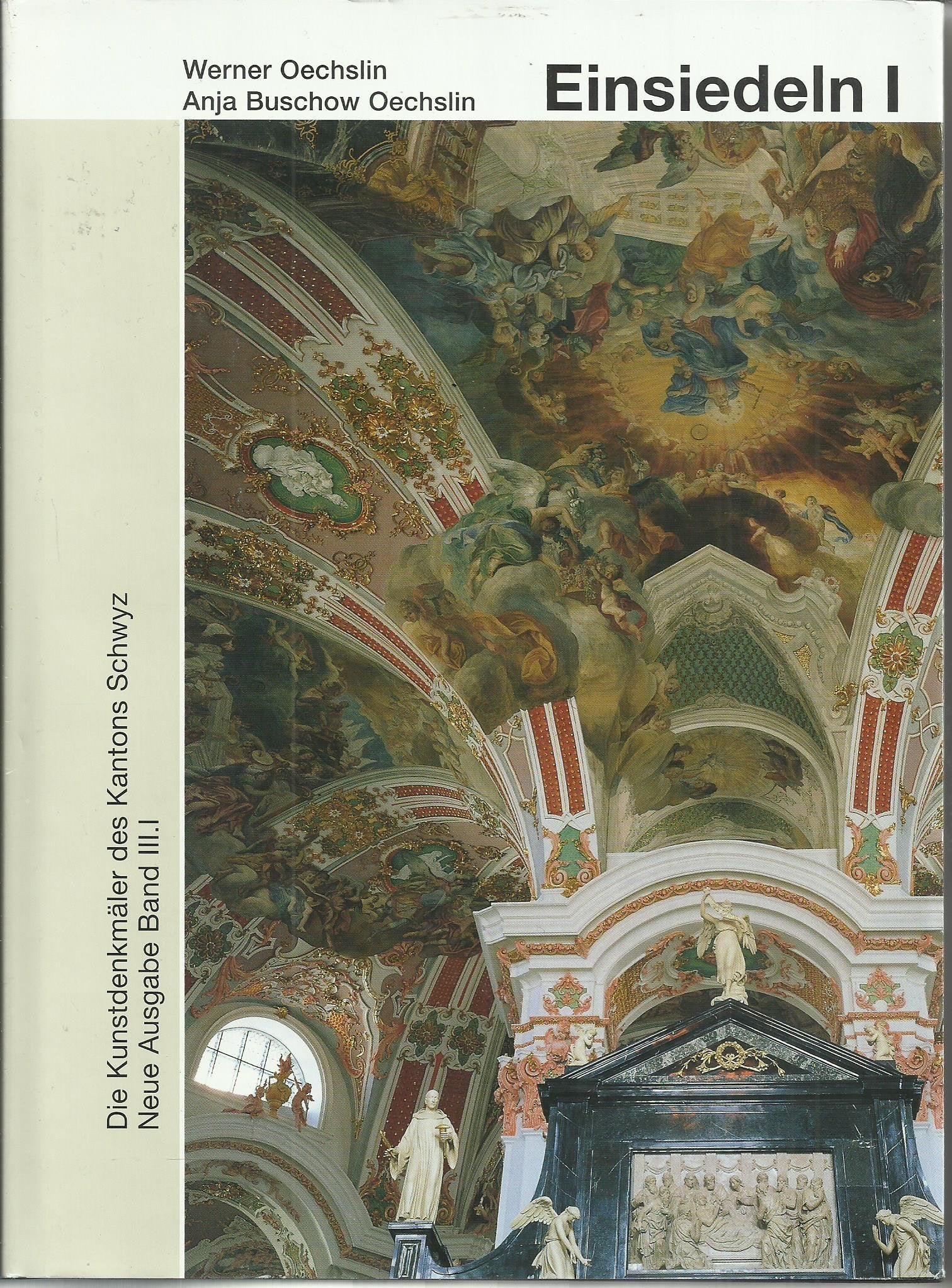 Die Kunstdenkmäler des Kantons Schwyz - Der Bezirk Einsiedeln 1 - Das Benediktinerkloster Einsiedeln (Die Kunstdenkmäler der Schweiz) Books