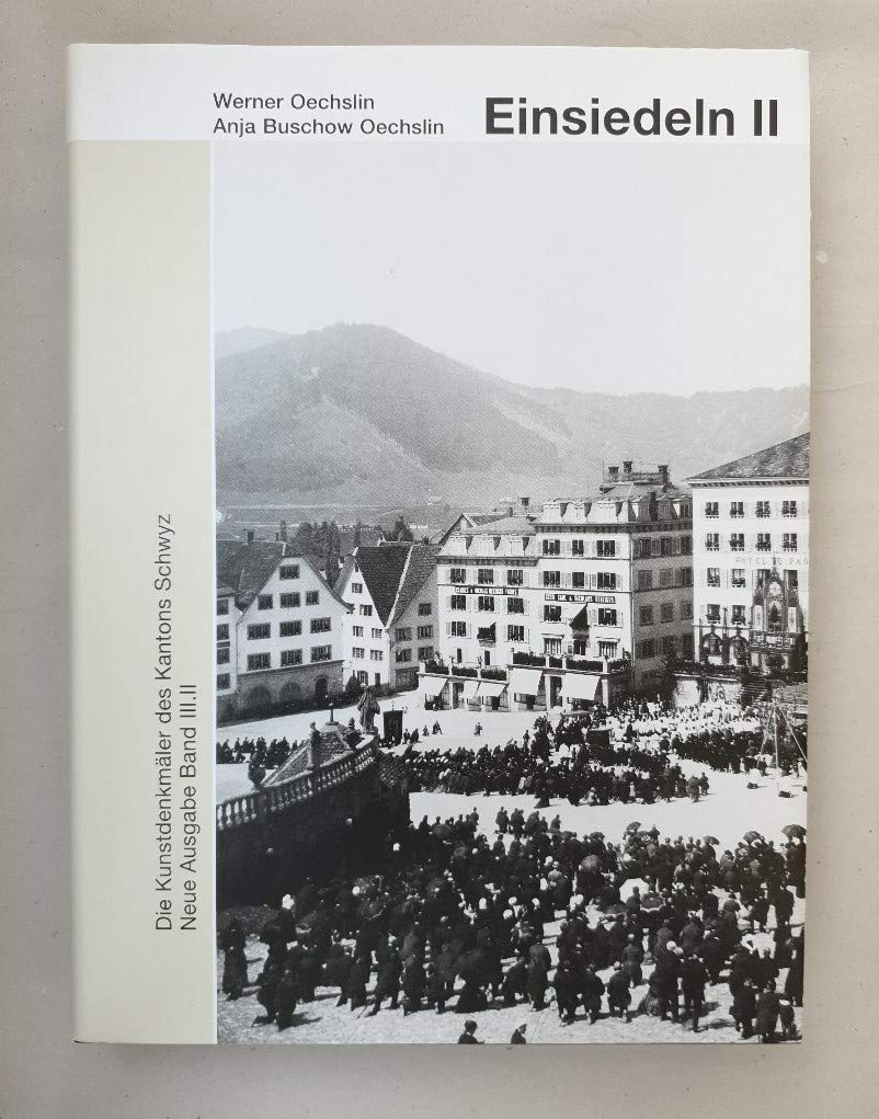 Die Kunstdenkmäler des Kantons Schwyz. Neue Ausgabe Band III.I. Der Bezirk Einsiedeln I: das Benediktinerkloster Einsiedeln. Der Bezirk Einsiedeln II: Dorf und Viertel. 2 Bde. Jubiläumsausgabe. KDS 100 /101 Original-Leinen, farbig ill. OU, farb. ill. O... Books