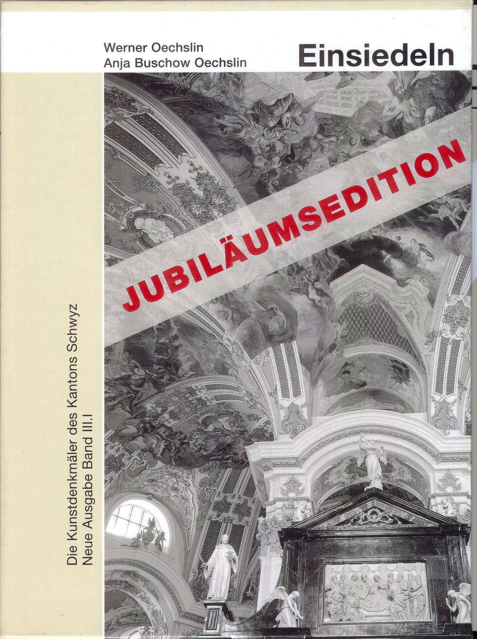 Die Kunstdenkmäler des Kantons Schwyz. Neue Ausgabe III: Teil 1: Das Kloster Einsiedeln. Teil 2: Dorf und Viertel Einsiedeln Architecture
