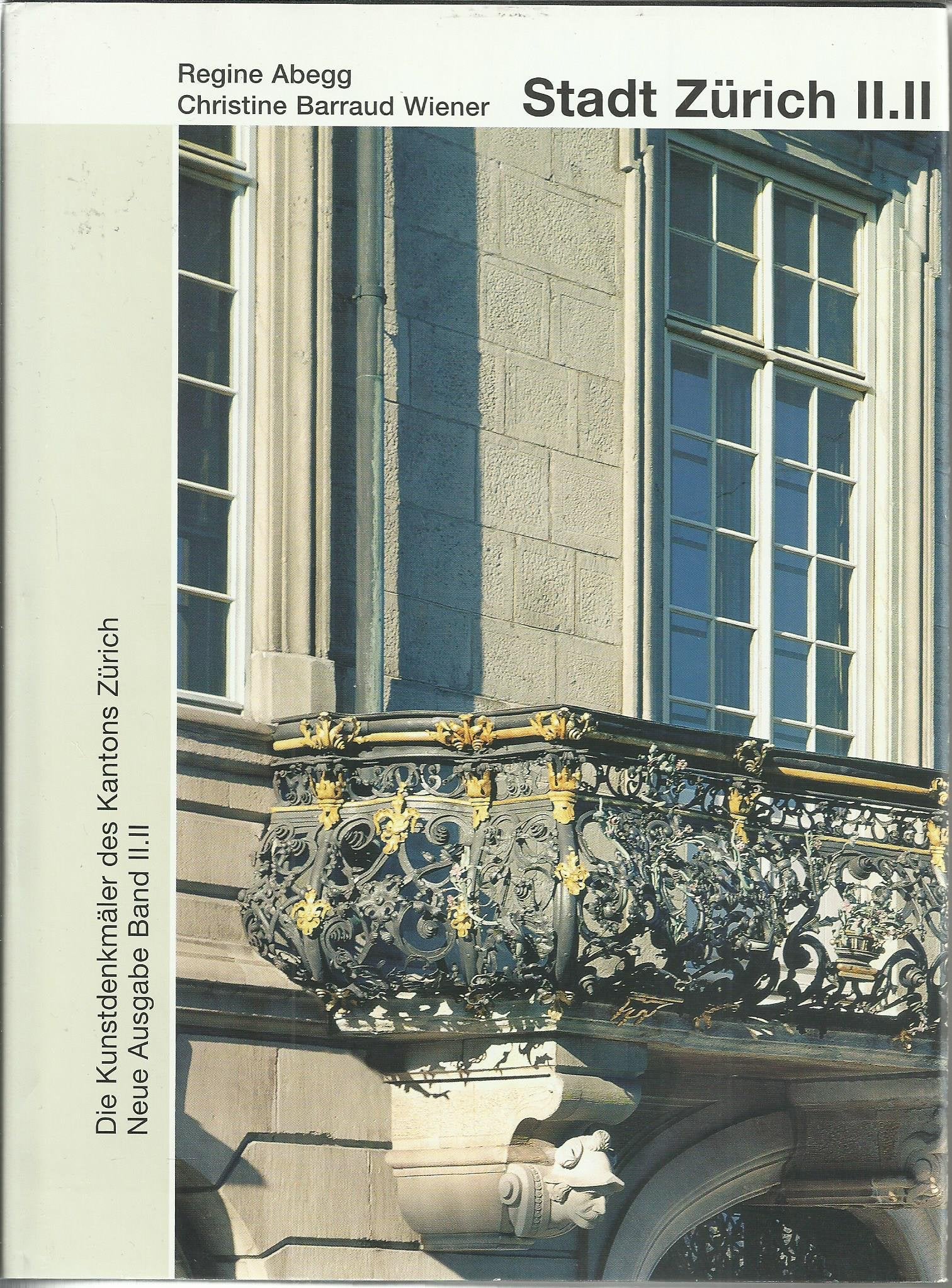 Die Kunstdenkmäler des Kantons Zürich, Neue Ausgabe II.II: Die Stadt Zürich II.II, Altstadt links der Limmat - Profanbauten (Kunstdenkmäler der Schweiz) Architecture