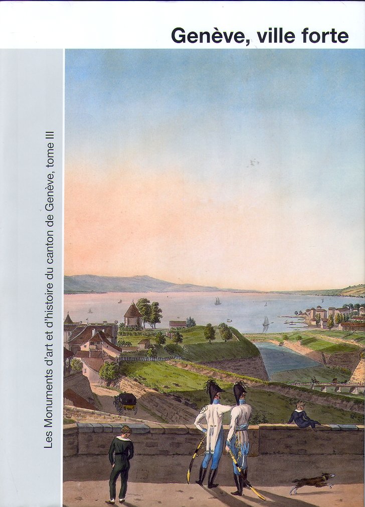 Les monuments d'art et d'histoire du canton de Genève, tome III: Genève, cité: développement urbain et fortification (Kunstdenkmäler der Schweiz) Architecture