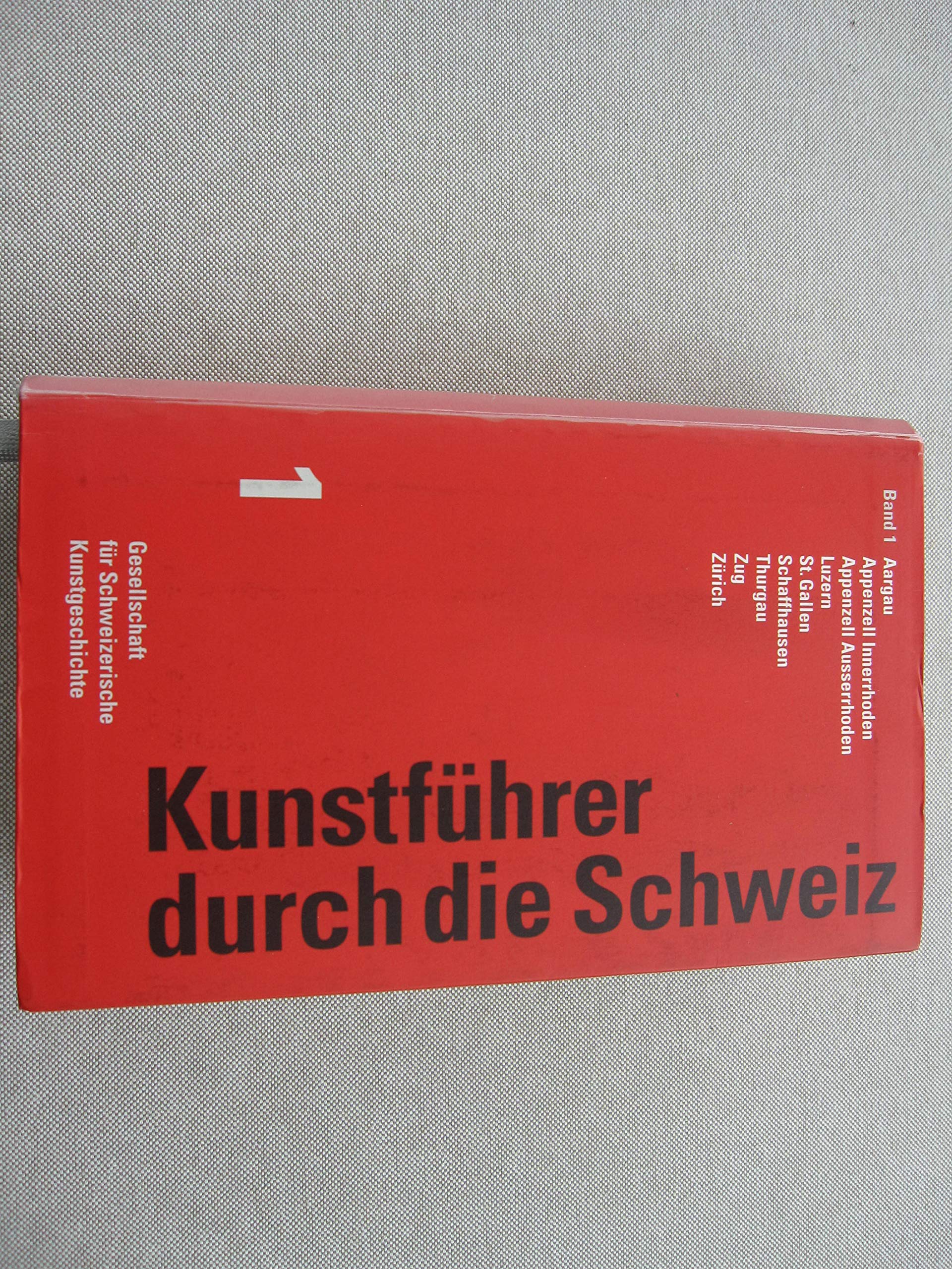 Kunstführer durch die Schweiz, Band 1: Aargau, Appenzell Innerrhoden, Appenzell Ausserrhoden, Luzern, St. Gallen, Schaffhausen, Thurgau, Zug, Zürich Architecture