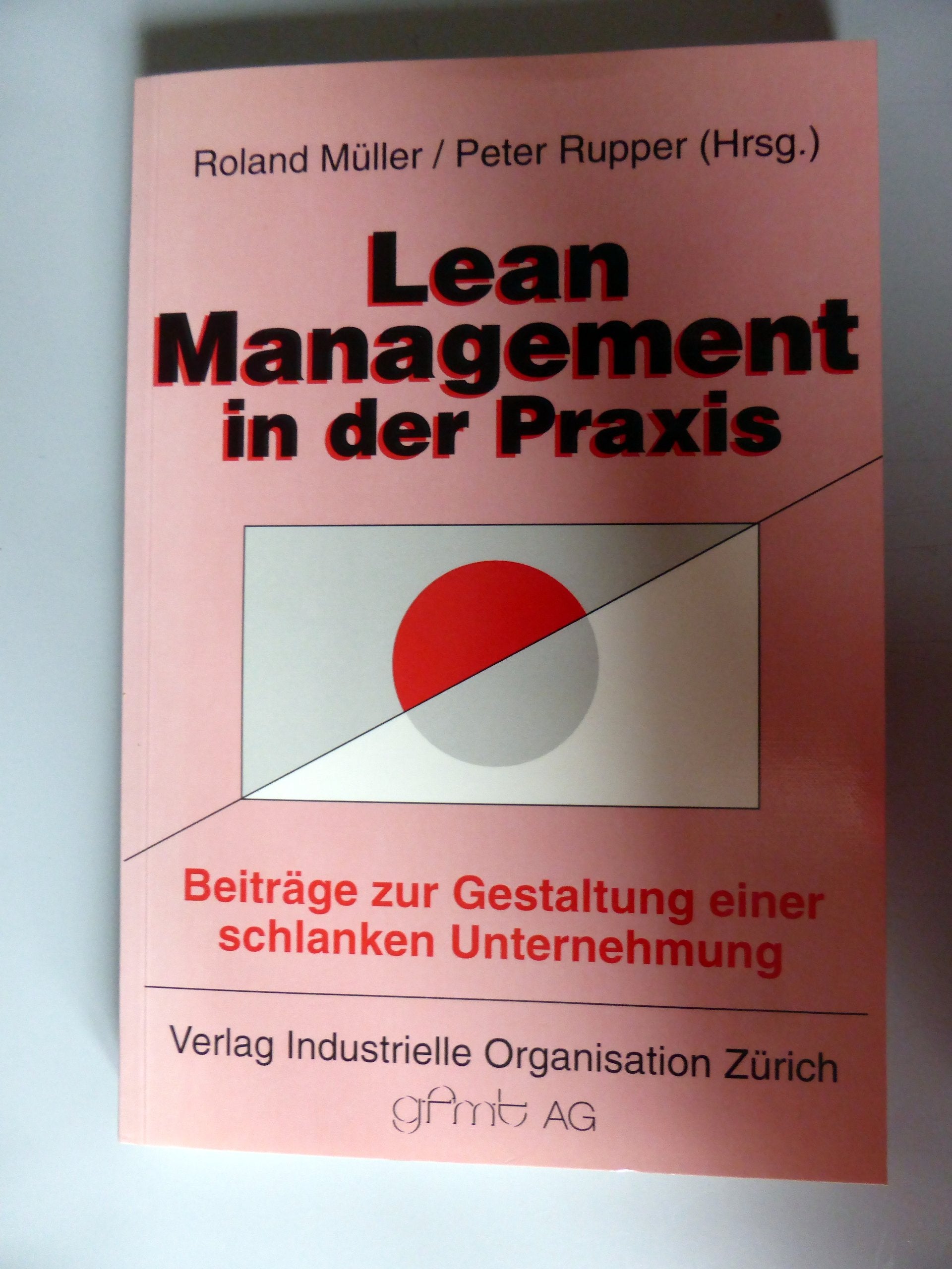 Lean-Management in der Praxis : Beiträge zur Gestaltung einer schlanken Produktion. Books