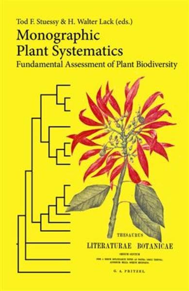 Monographic Plant Systematics: Fundamental Assessment of Plant Biodiversity (Regnum Vegetabile) Natural Sciences