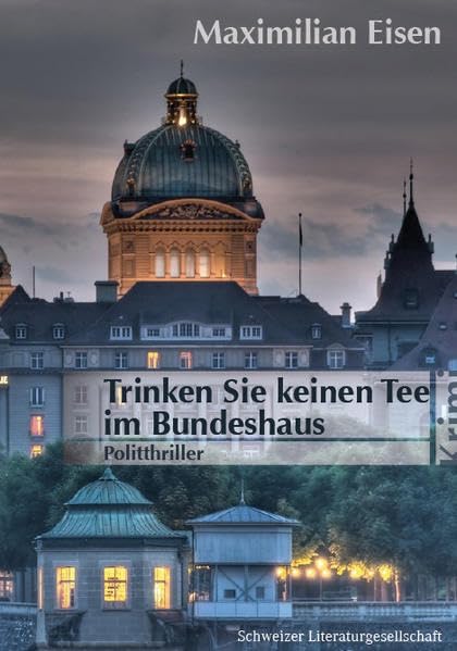 Trinken Sie keinen Tee im Bundeshaus Contemporary literature