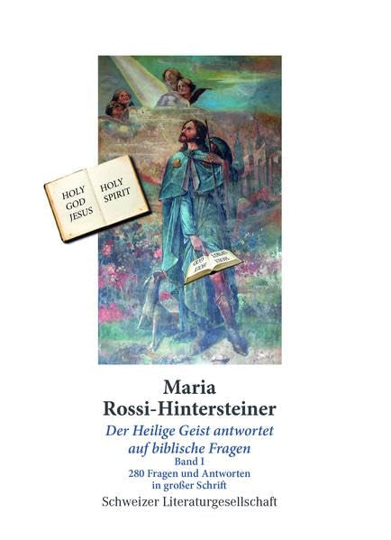 Der Heilige Geist antwortet auf biblische Fragen: Band I – 280 Fragen und Antworten Religion & Esotericism