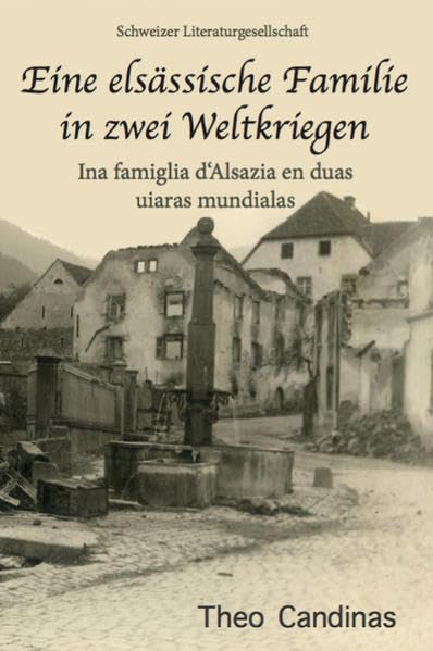 Eine elsässische Familie in zwei Weltkriegen: Ina famiglia d’Alsazia en duas uiaras mundialas Contemporary literature Books