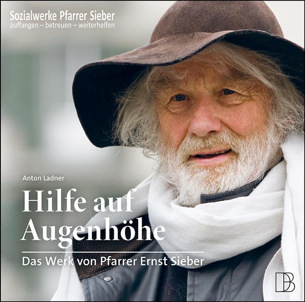 Hilfe auf Augenhöhe: Das Werk von Pfarrer Ernst Sieber Art & Literature