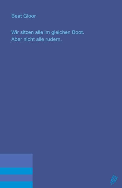 Wir sitzen alle im gleichen Boot. Aber nicht alle rudern. Contemporary literature