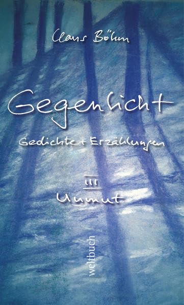 GEGENLICHT – Gedichte und Erzählungen Unmut Poetry