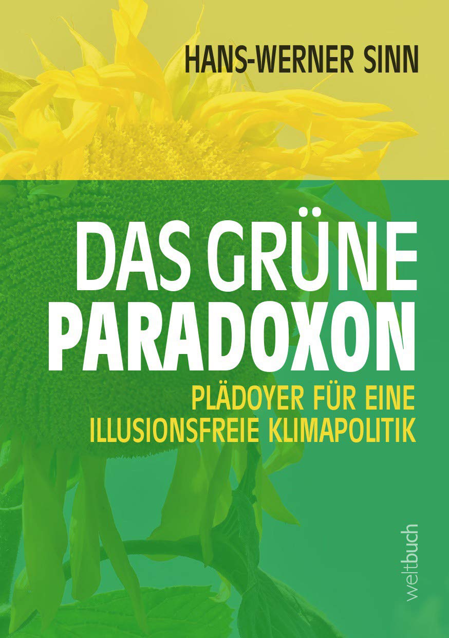 Das grüne Paradoxon: Plädoyer für eine illusionsfreie Klimapolitik Business & Technology