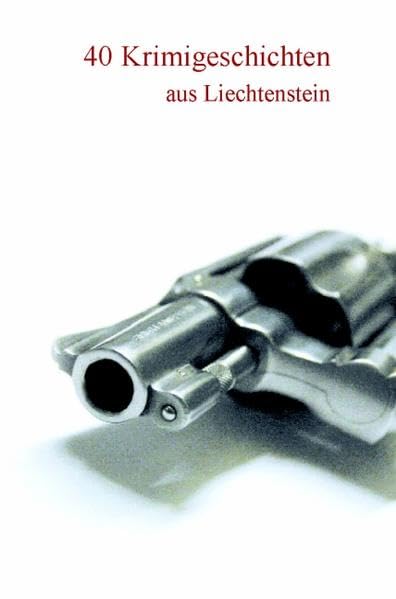 40 Krimigeschichten aus Liechtenstein Contemporary literature
