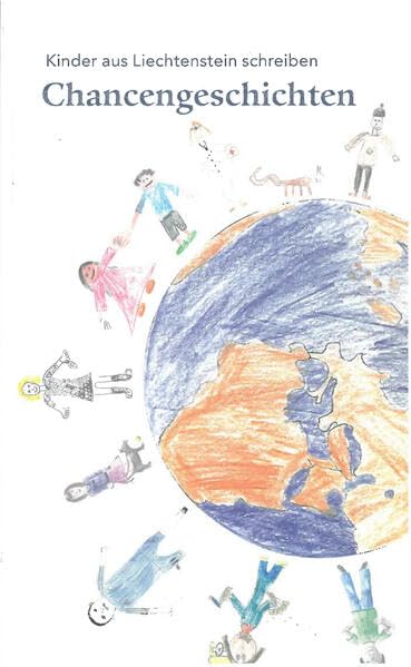Kinder aus Liechtenstein schreiben Chancengeschichten Novels & Short Stories