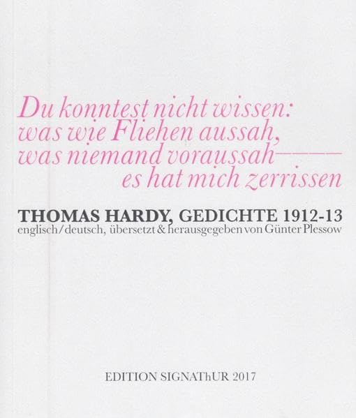 THOMAS HARDY, GEDICHTE 1912-13: englisch/deutsch, übersetzt & herausgegeben von Günter Plessow Contemporary literature