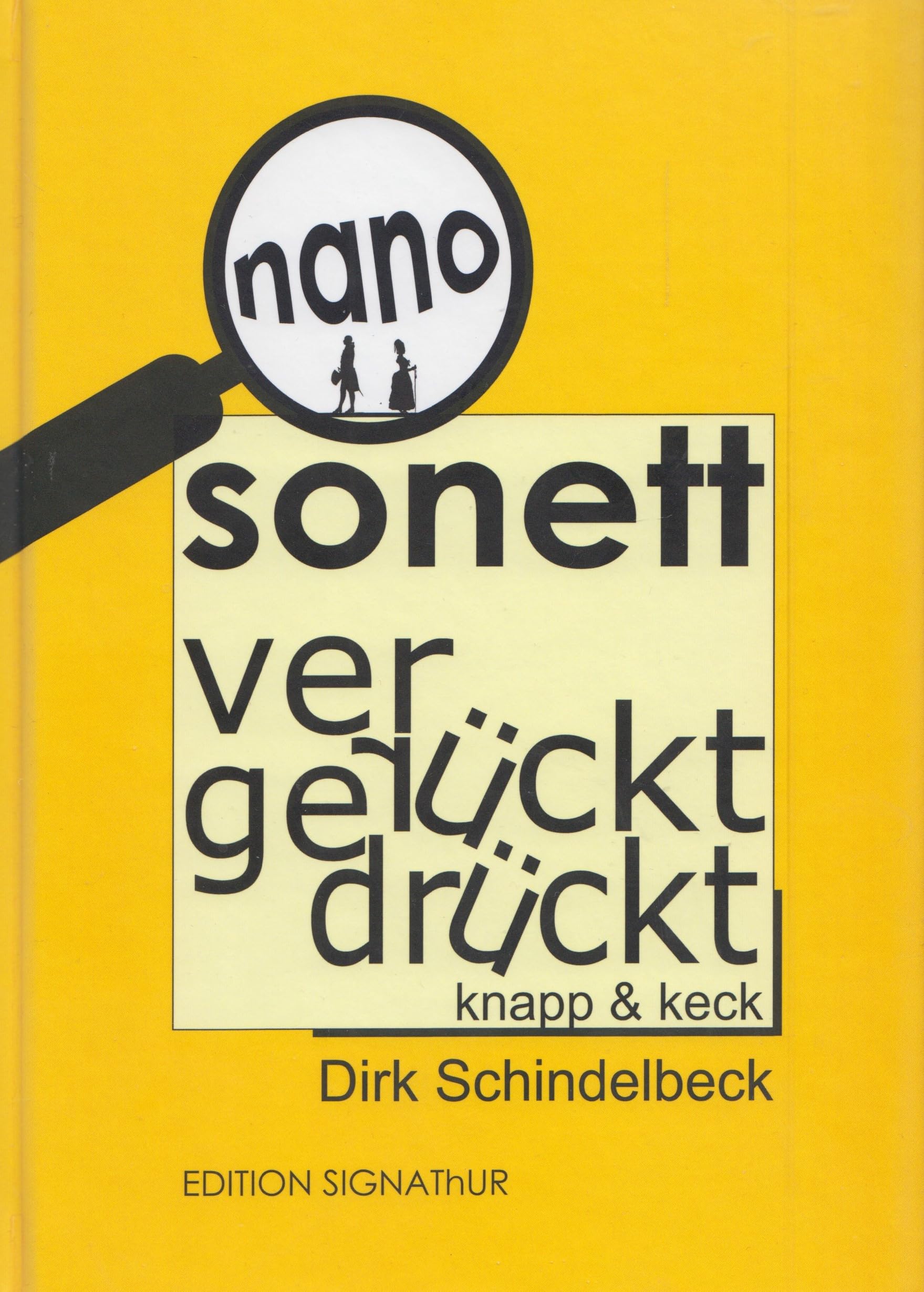 nano-sonett: verrückt - gedrückt - knapp und keck - von Schindelbeck Poetry