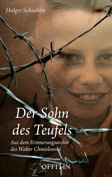 Der Sohn des Teufels: Aus dem Erinnerungsarchiv des Walter Chmielewski Contemporary literature