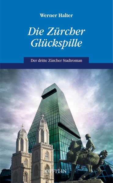 Die Zürcher Glückspille: Der dritte Zürcher Stadtroman Contemporary literature