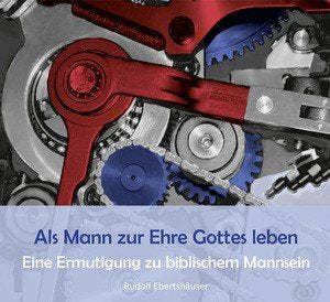 Als Mann zur Ehre Gottes leben (MP3 Hörbuch) book