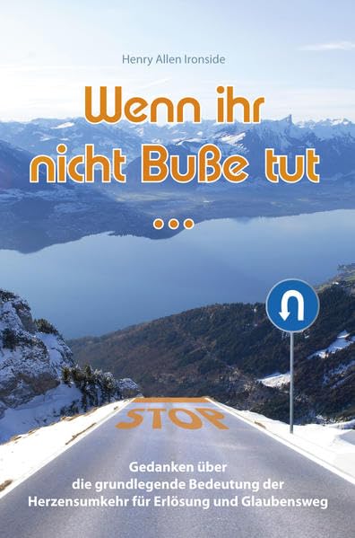 Wenn ihr nicht Buße tut...: Gedanken über die grundlegende Bedeutung der Herzensumkehr für Erlösung und Glaubensweg Religion & Esotericism