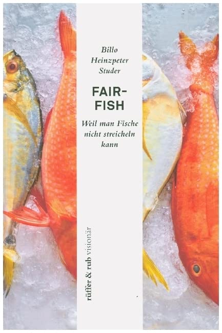 fair-fish: Weil man Fische nicht streicheln kann (rüffer&rub visionär) Business, Finance & Career