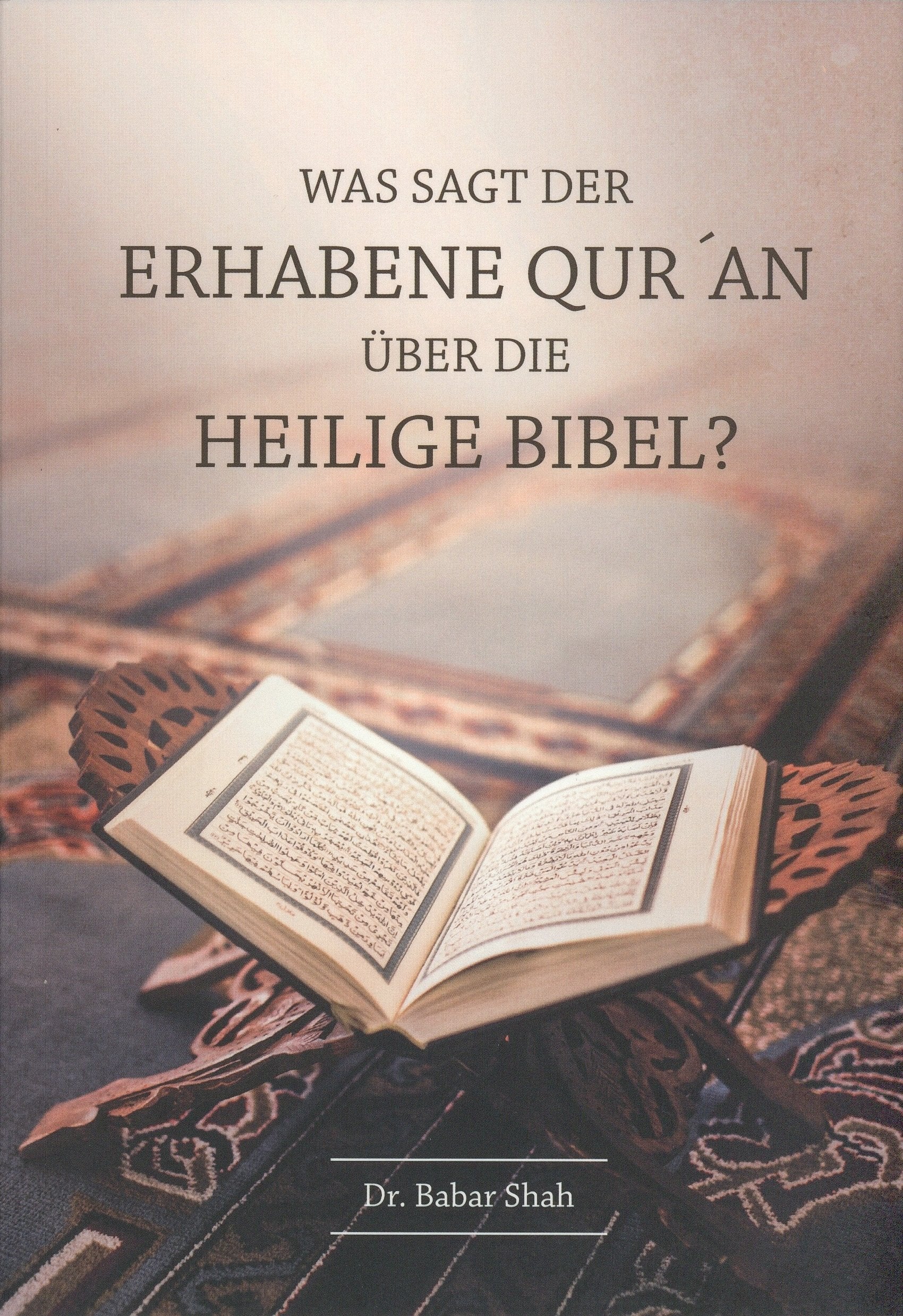 Was sagt der erhabene Qu´ran über die heilige Bibel? Books