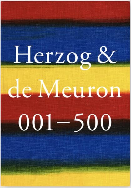Herzog & de Meuron 001 – 500: Index of The Work of Herzog & de Meuron 1978 – 2019 A Tribute and A Celebration Architecture