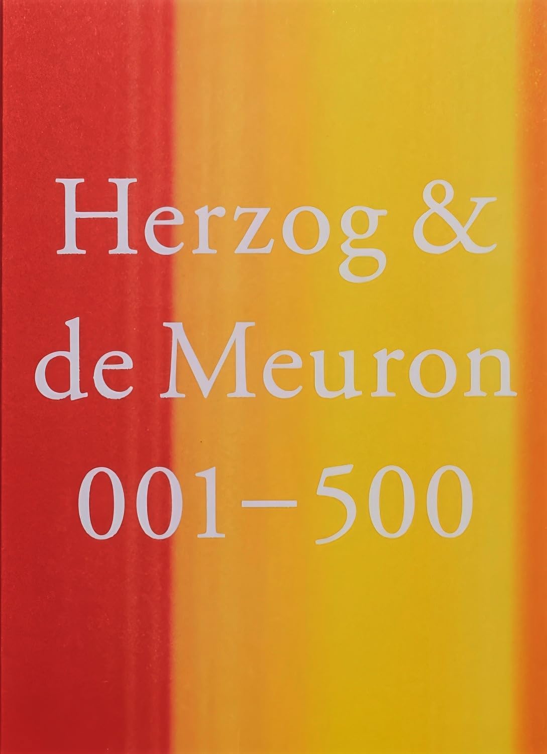 Herzog & de Meuron 001 – 500: Index of The Work of Herzog & de Meuron 1978 – 2019 A Tribute and A Celebration Photography