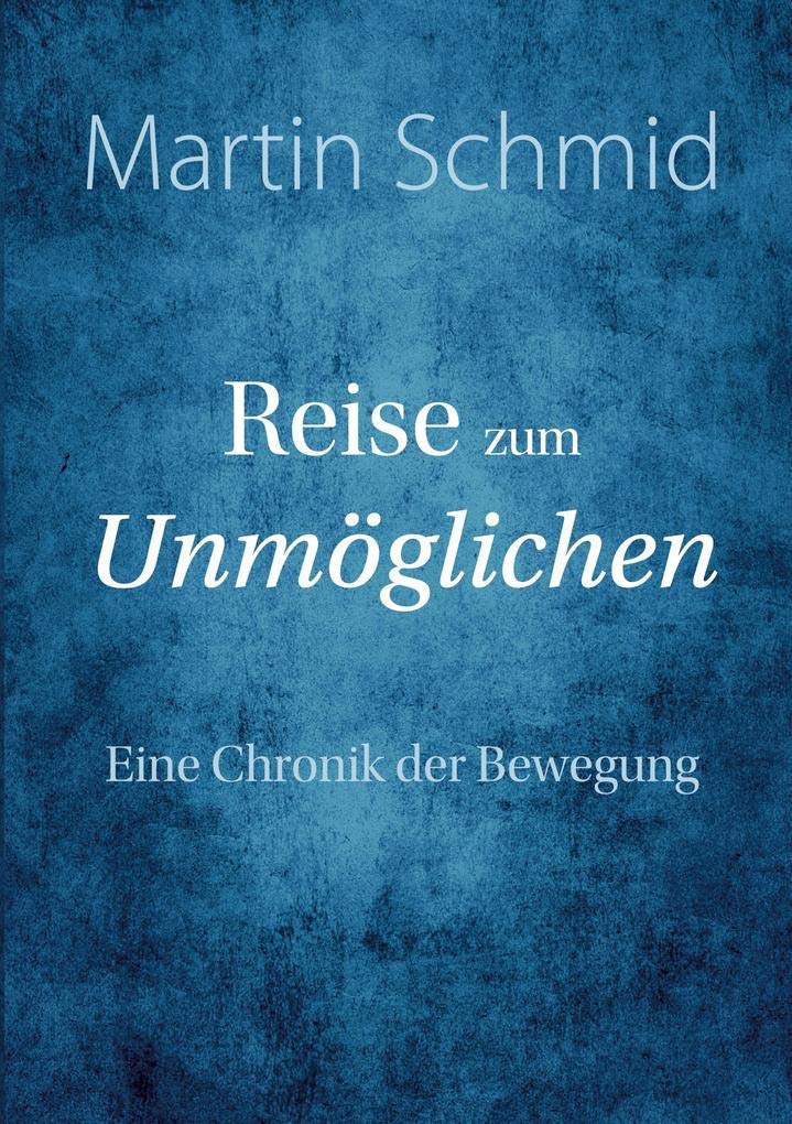 Reise zum Unmöglichen: Eine Chronik der Bewegung Medicine