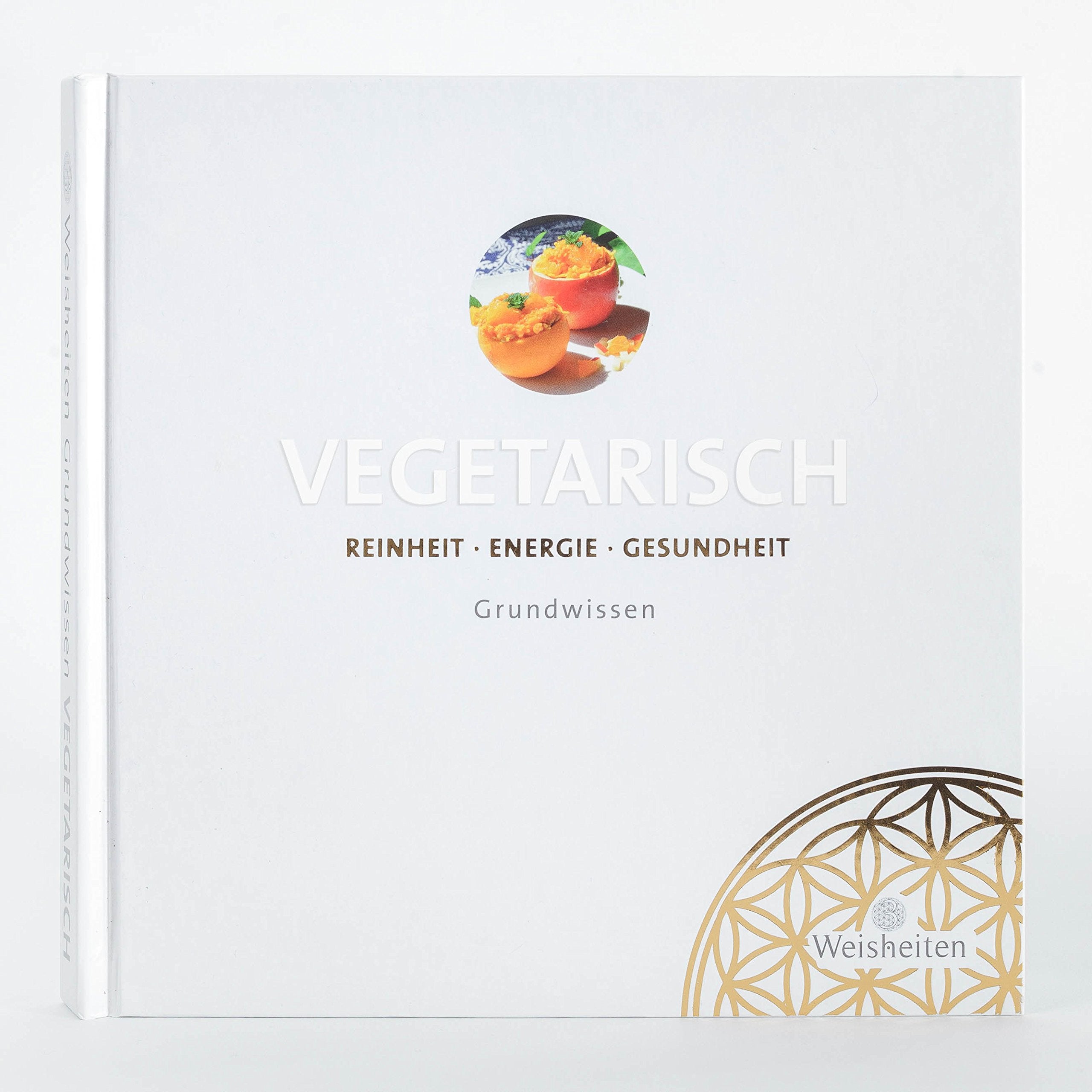 3 Weisheiten Kochbuch VEGETARISCH Grundwissen | Vegetarische Rezepte von Monika Mücke | Schnelle und gesunde Gerichte | Vegetarisch Kochen Cooking & Enjoying